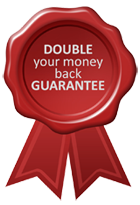 Double your money back guarantee!
